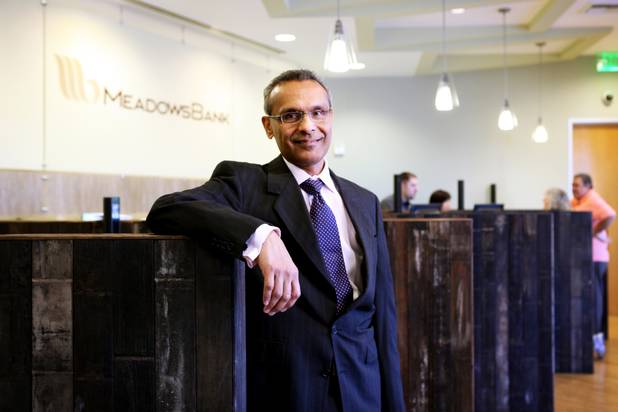 Arvind Menon has been president and CEO of Meadows Bank since 2007. The bank was formed by local gaming executives and business leaders.